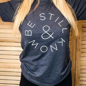 Be Still & Know - Christian Graphic Tee